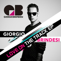 Giorgio Brindesi - Love On The Track Ep