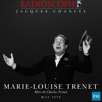 Charles Trenet - Radioscopie de Marie-Louise Trenet, mère de Charles Trenet