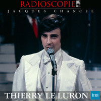 Jacques Chancel - Radioscopie: Thierry Le Luron