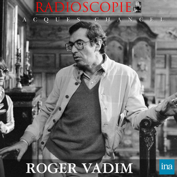 Jacques Chancel - Radioscopie: Roger Vadim