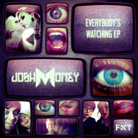 Josh Money - Everybody's Watching EP