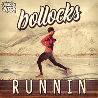 Bollocks - Runnin