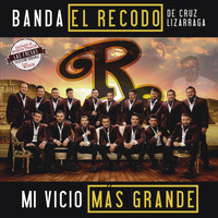 Banda El Recodo De Cruz Lizárraga - Mi Vicio Más Grande