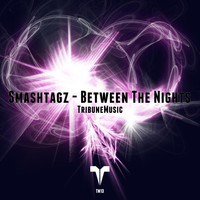 Smashtagz - Between the Nights