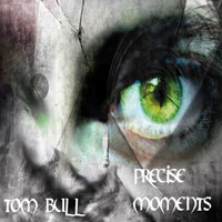 Tom Bull - Precise Moments