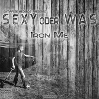 Iron Me - Sexy oder was