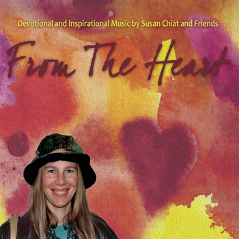 Susan Chiat - From the Heart
