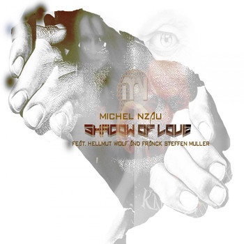 Michel Nzau feat. Hellmut Wolf & Franck Steffen Muller - Shadow of Love