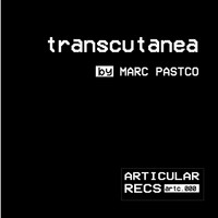 Marc Pastco - Transcutanea