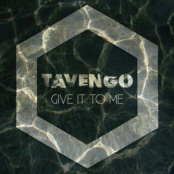 Tavengo - Give It to Me