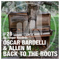 Oscar Bardelli & Allen M - Back to the Roots