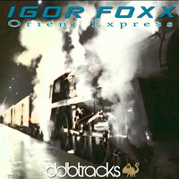 Igor Foxx - Oriënt Express
