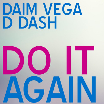 Daim Vega & D Dash - Do It Again