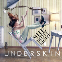 Underskin - She Did It Right