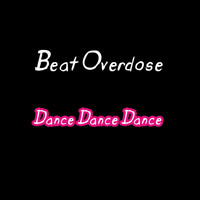 Beat Overdose - Dance Dance Dance