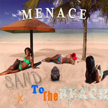 Menace - Sand to the Beach