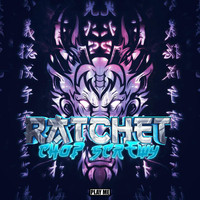Ratchet - Chop Screwy