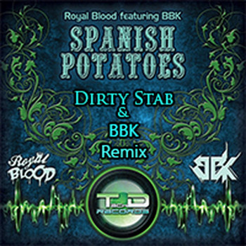 Royal Blood - Spanish Potatoes (feat. BBK) [Dirty Stab vs BBK Remix]