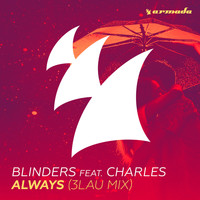 Blinders feat. Charles - Always (3LAU Mix)