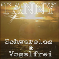Tanny - Schwerelos und vogelfrei