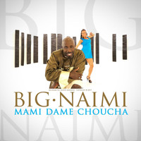Big Naimi - Mami Dame Choucha