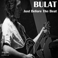 Bulat - Just Before the Beat