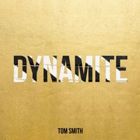 Tom Smith - Dynamite