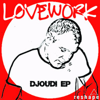 Lovework - Djoudi EP