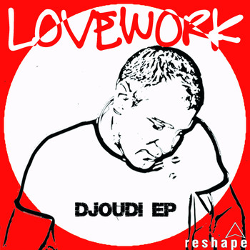 Lovework - Djoudi EP