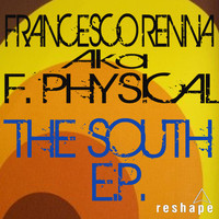 Francesco Renna Aka F Physical - The South EP