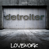 Lovework - Detroiter