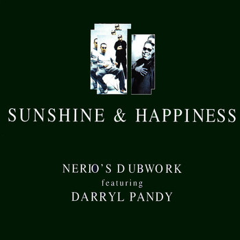 Nerio's Dubwork Featuring Darryl Pandy - Sunshine & Happiness