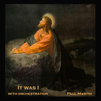 Paul Martin - It Was I