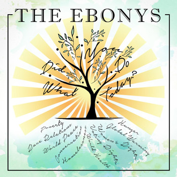 The Ebonys - What Did You Do Today?
