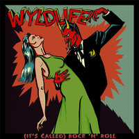 Wyldlife - (It's Called) Rock 'n' Roll