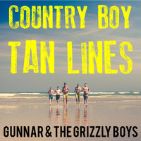Gunnar & the Grizzly Boys - Country Boy Tan Lines
