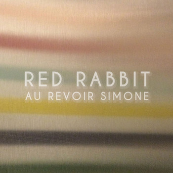 Au Revoir Simone - Red Rabbit