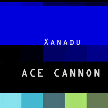 Ace Cannon - Xanadu