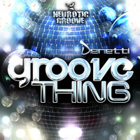 Denetti - Groove Thing