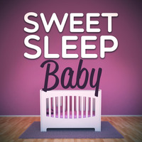Sweet Baby Sleep - Sweet Sleep Baby
