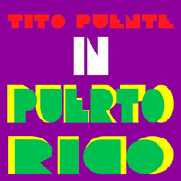 Tito Puente Y Su Orquesta - Tito Puente In Puerto Rico