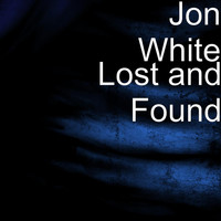 Jon White - Lost and Found