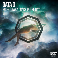 Data 3 - Swept Away // Back In The Day