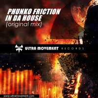 Phunko Friction - In Da House