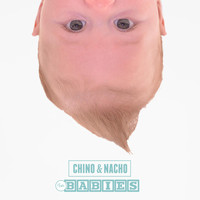 Chino & Nacho - Chino & Nacho for Babies