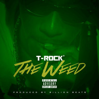 T-Rock - The Weed - Single (Explicit)