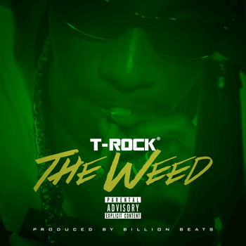 T-Rock - The Weed - Single (Explicit)