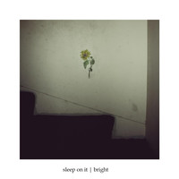 Sleep On It - Bright