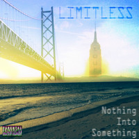 Limitless - Nothing into Something
