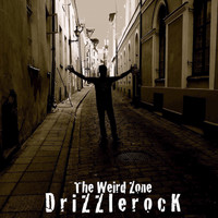 DriZZlerock - The Weird Zone